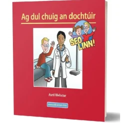 Seo linn! – Scéalta Sóisialta Ag dul chuig an dochtúir
